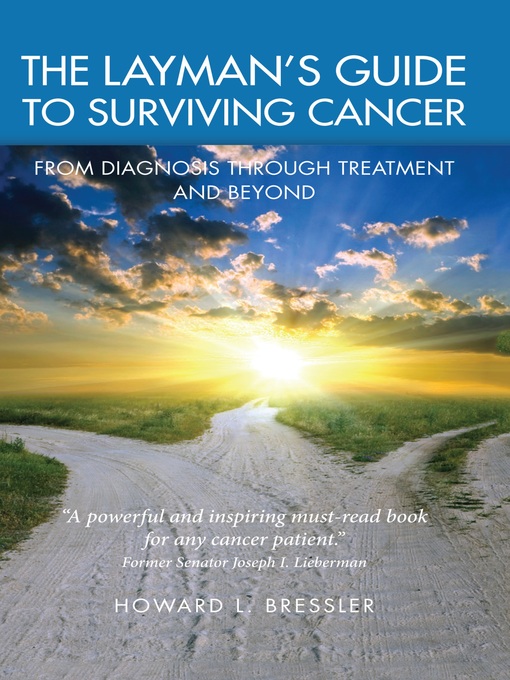 Title details for The Layman's Guide To Surviving Cancer by Howard L. Bressler - Available